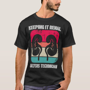 Kidney Disease Dialysis Technician Keeping It Rena T-Shirt