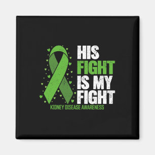 Kidney Disease His Fight My Fight Kidney Disease A Magnet