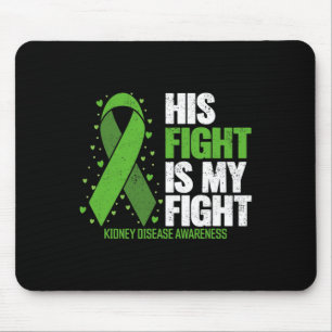 Kidney Disease His Fight My Fight Kidney Disease A Mouse Pad