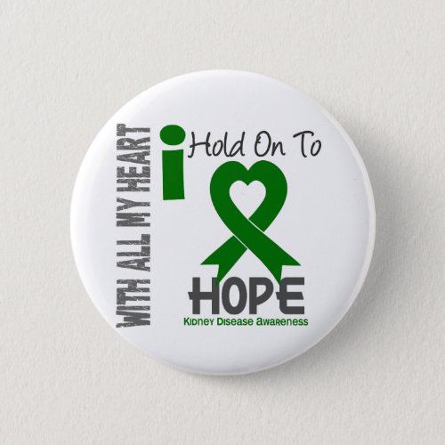 Kidney Disease I Hold On To Hope Button