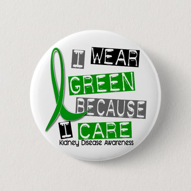 Kidney Disease I Wear Green Because I Care 37 Button (Front)