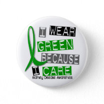 Kidney Disease I Wear Green Because I Care 37 Button