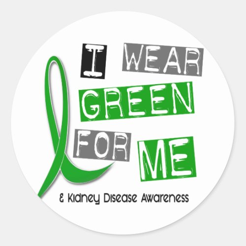 Kidney Disease I Wear Green For ME 37 Classic Round Sticker