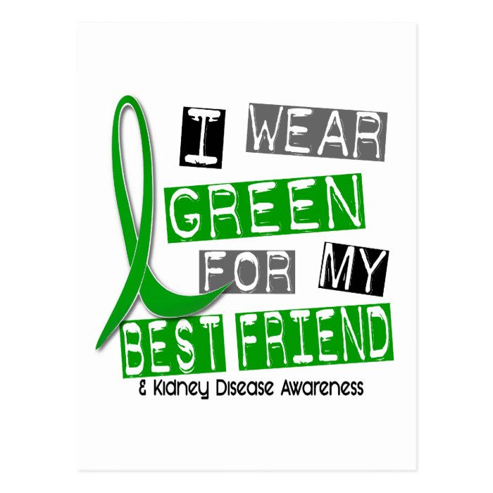 Kidney Disease I Wear Green For My Best Friend 37 Post Card