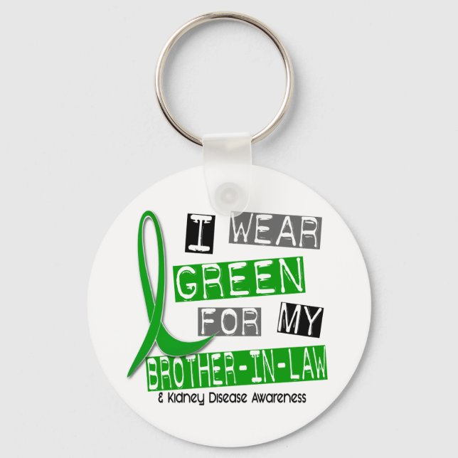 Kidney Disease I Wear Green For My Brother-In-Law Keychain (Front)