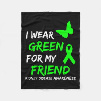 Kidney Disease I Wear Green For My Friend Ribbon Fleece Blanket