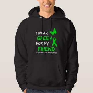 Kidney Disease I Wear Green For My Friend Ribbon Hoodie
