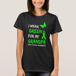 Kidney Disease I Wear Green For My Grandpa Ribbon T-Shirt