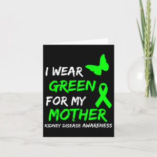Kidney Disease I Wear Green For My Mother Ribbon 1 Card