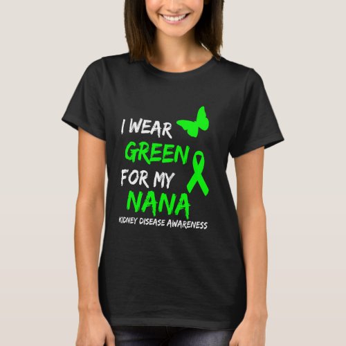 Kidney Disease I Wear Green For My Nana Ribbon T_Shirt