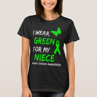 Kidney Disease I Wear Green For My Niece Ribbon T-Shirt