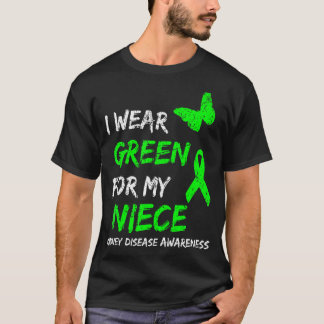 Kidney Disease I Wear Green For My Niece Ribbon T-Shirt