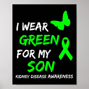 Kidney Disease I Wear Green For My Son Ribbon Poster