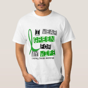 Kidney Disease I Wear Green For My Wife 37 T-Shirt