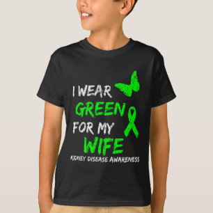 Kidney Disease I Wear Green For My Wife Ribbon T-Shirt