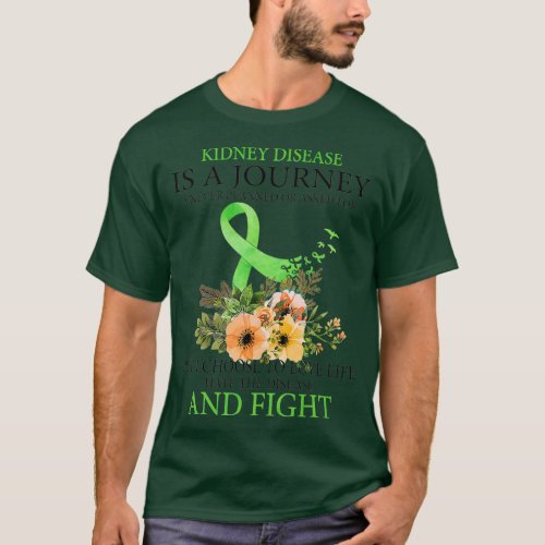 Kidney Disease Is A Journey I Never Planned Or T_Shirt