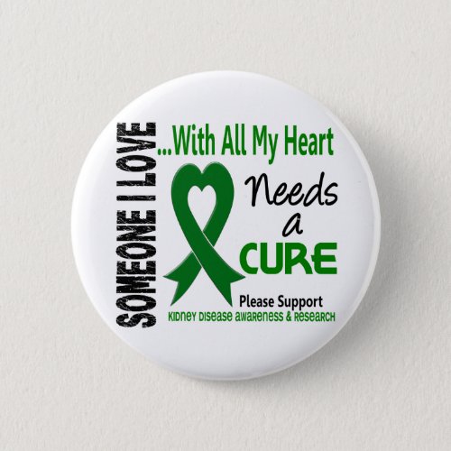 Kidney Disease Needs A Cure 3 Pinback Button