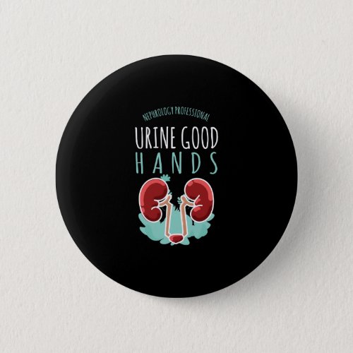 Kidney Doctor Urology Gift Urine Good Hands Button