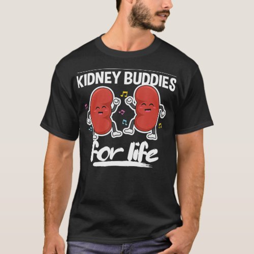 Kidney Donation Design for your Kidney Buddy  T_Shirt