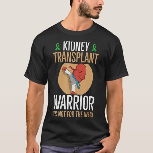 Kidney Donation Quote for a Kidney Recipient T_Shirt
