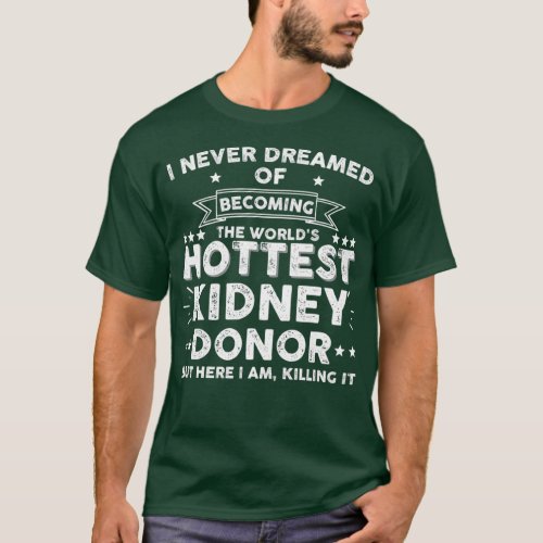 Kidney Donor Organ Donation Transplant Patient T_Shirt