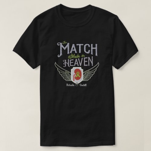 Kidney Donor Receiver Match Made in Heaven  T_Shirt