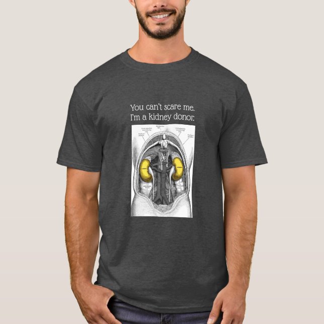 Kidney Donor, You Can’t Scare Me, gray T-Shirt (Front)