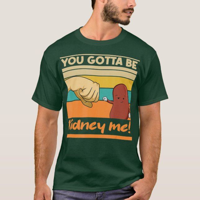 Kidney Funny Pun for a Kidney Donor T-Shirt (Front)