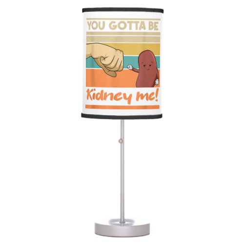 Kidney Funny Pun for a Kidney Donor Table Lamp