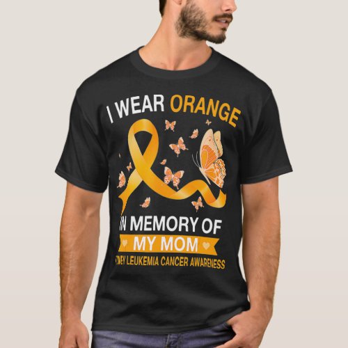 Kidney Leukemia Cancer Awareness I Wear Orange aut T_Shirt