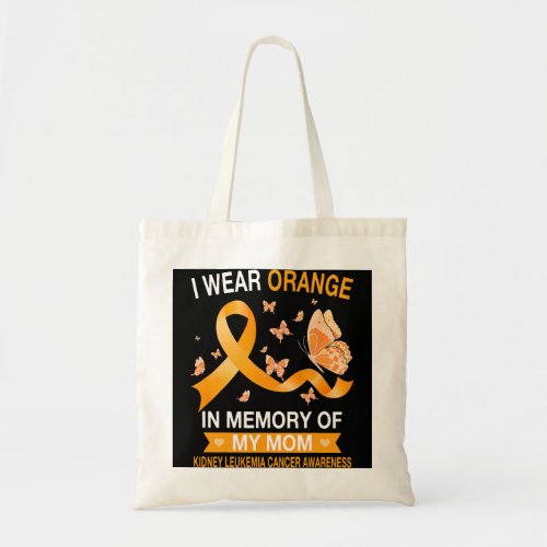 Kidney Leukemia Cancer Awareness I Wear Orange But Tote Bag