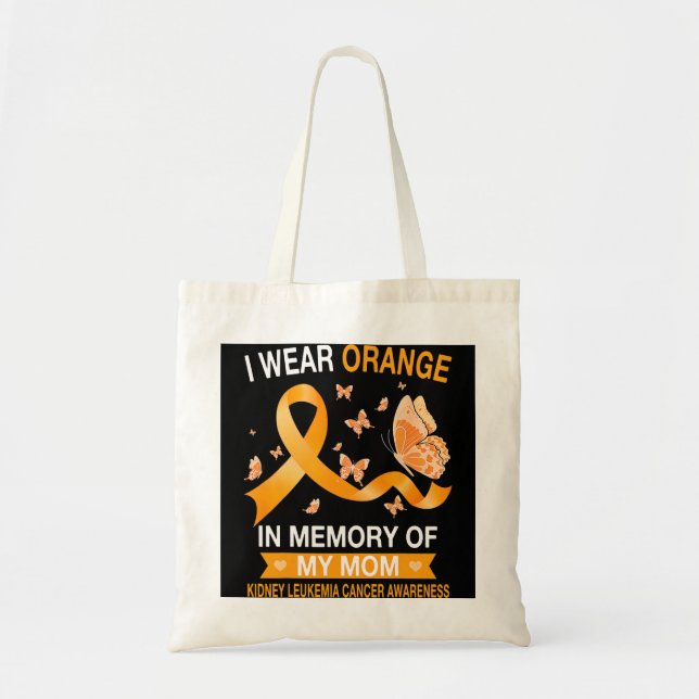 Kidney Leukemia Cancer Awareness I Wear Orange But Tote Bag (Front)