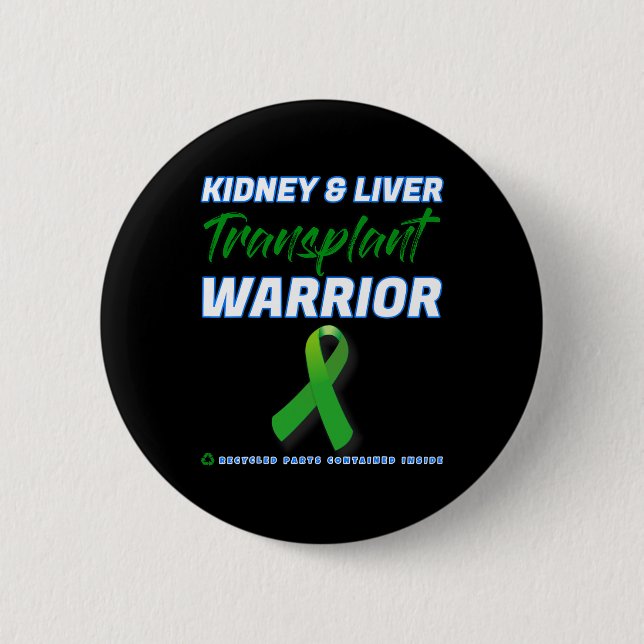 Kidney Liver Transplant Warrior Renal Kidney Disea Button (Front)