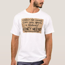 Kidney Needed Cardboard Sign T-Shirt