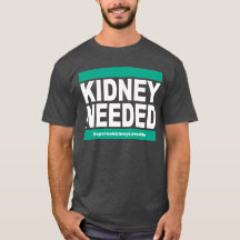 Kidney Needed - Dark Shirt