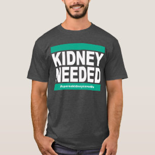 Kidney Needed - Dark Shirt