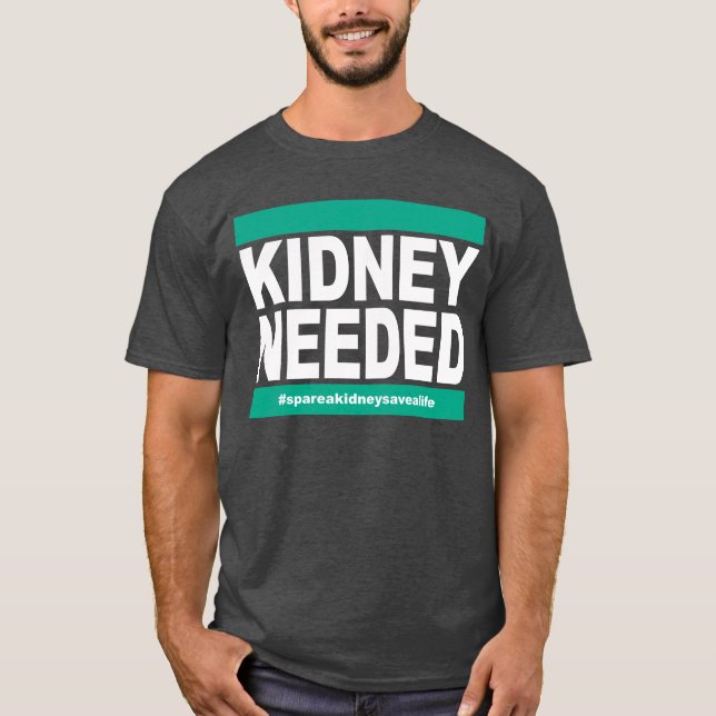 Kidney Needed - Dark Shirt (Front)