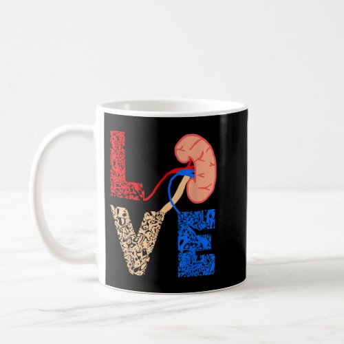 Kidney Organ Donation Love Dialysis Patients Nurse Coffee Mug
