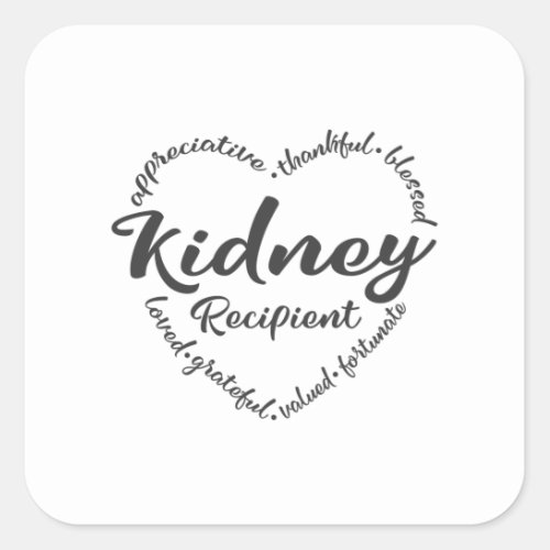 Kidney recipient Kidney Donation awareness Square Sticker