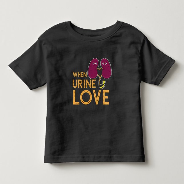 Kidney Shirt When Urine Love Kidney Humor (Front)