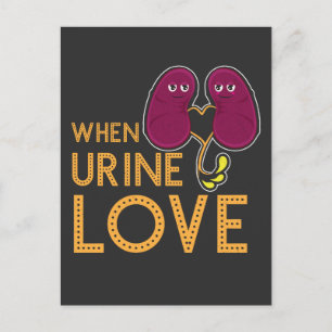 Kidney Shirt When Urine Love Kidney Humor Postcard