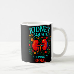 Kidney squad keeping renal - nephrology tech's coffee mug