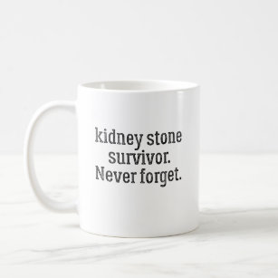 Kidney Stone Survivor Never Forget Coffee Mug
