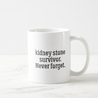 Kidney Stone Survivor Never Forget Coffee Mug