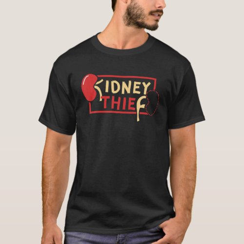 Kidney Thief Renal Surgery Organ Donor Transplanta T_Shirt