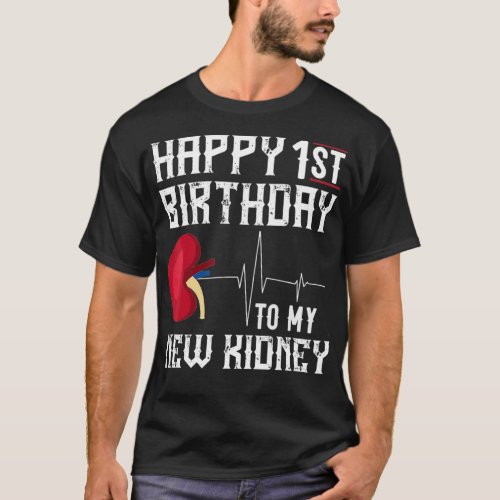 Kidney Transplant Anniversary  1st Birthday Gift F T_Shirt
