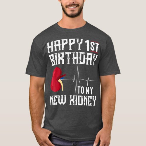 Kidney Transplant Anniversary  1st Birthday Gift T_Shirt
