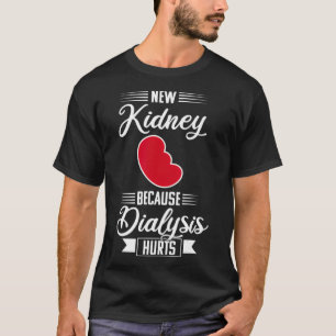 Kidney Transplant Dialysis Funny Organ Recovery T-Shirt