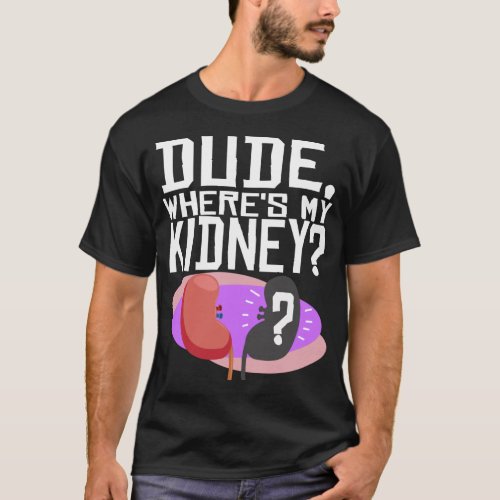 Kidney Transplant Donation Donor Funny Gift T_Shirt