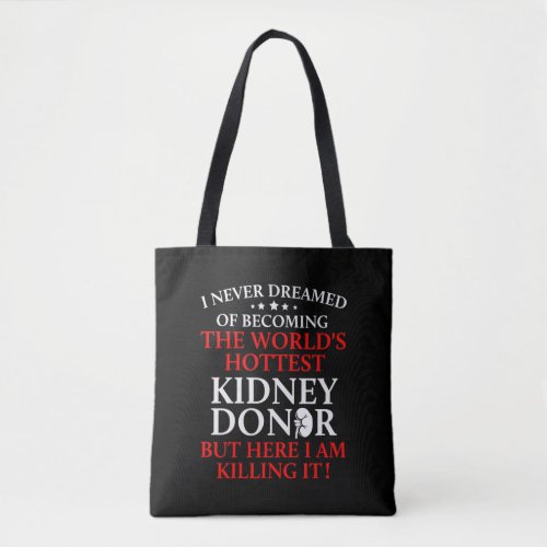 Kidney Transplant Donor Hottest Surgery Recovery Tote Bag